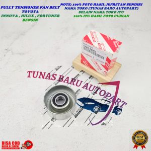BERING PULY TENSIONER FAN BELT TOYOTA INNOVA HILUX FORTUNER BENSIN