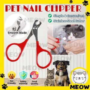 MEOW Pet Grooming Pet Nail Clipper Cat Dog Nail Cutter Stainless Steel Cutter Claw Nail Scissors Pemotong Kuku Kucing