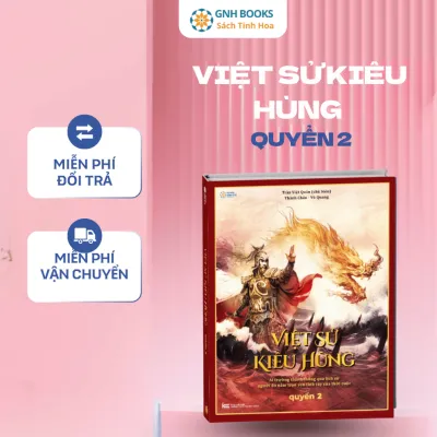 Sách Lịch Sử - Việt Sử Kiêu Hùng (Quyển 2) GNHBooks Triều Đại Hoàng Kim Nhất Lịch Sử - Nhà Trần Bìa Cứng