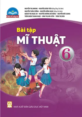 Sách Bài Tập Mĩ Thuật 6- Chân Trời Sáng Tạo (Kèm Nilon bọc Sách)