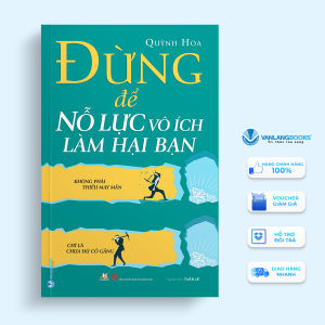 Sách - Đừng Để Nổ Lực Vô Ích Làm Hại Bạn-Vanlangbooks