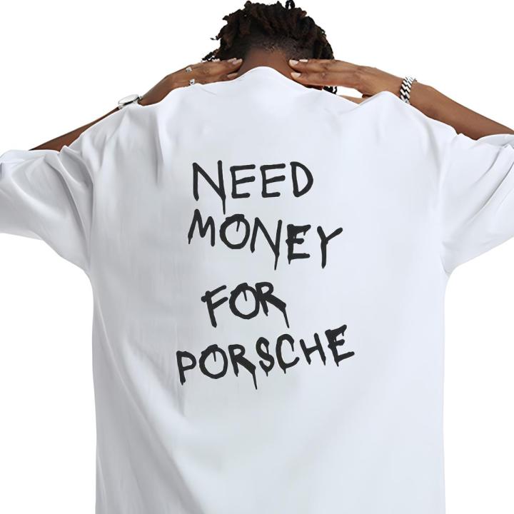 VESURE American Style Oversize T Shirt Men 100% Cotton Printing T Shirt Unisex Need Money for Porsche 911 Men TShirt Black White Tshirt