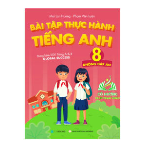 Sách - Bài Tập Thực Hành Tiếng Anh 8 (Không Đáp Án - Dùng Kèm SGK Tiếng Anh Global Success) - ZB