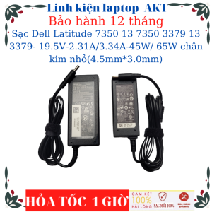 Sạc laptop Dell Latitude 7350 13 7350 3379 13 3379- 19.5V-2.31A/3.34A-45W/ 65W chân kim nhỏ(4.5mm*3.0mm)