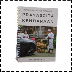 Buku Panduan Nganteb Pemangku Prayascita Kendaraan Agama Hindu Arya Suryawan