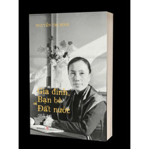 Gia Đình bạn bè và đất nước Nguyễn Thị Bình (Bìa Cứng )