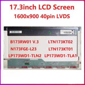17.3 Inch HD Laptop LCD Screen N173FGE-L23 LP173WD1-TLA1 B173RW01 V.3 LTN173KT01 LTN173KT02 LP173WD1-TLN2 Panel LVDS 40 pins