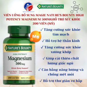Viên Uống Chắc Xương Khoẻ Cơ Magie Natures Bounty High Potency Magnesium 500mg 200 Viên (Mỹ) - - Magnesium giúp cải thiện khả năng hấp thụ canxi làm tăng mật độ xương giảm nguy cơ loãng xương. - Hỗ trợ quá trình tái tạo và duy trì sự dẻo dai của khớp