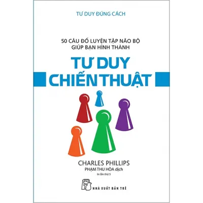 Sách Fahasa - Tư Duy Đúng Cách - Tư Duy Chiến Thuật (Tái Bản 2018)