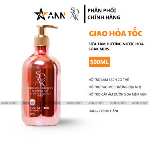 Sữa Tắm Hương Nước Hoa Soak Mirs 500ml - Hỗ Trợ Làm Sạch Cơ Thể Tạo Mùi Hương Dịu Nhẹ - Ann Unit