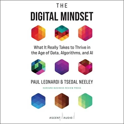 (Audible and ebook in CDs) The Digital Mindset What It Really Takes to Thrive in the Age of Data Algorithms and AI