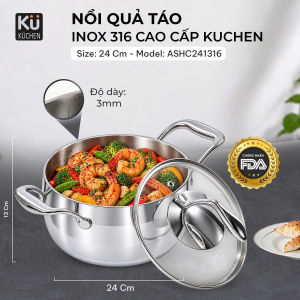 Nồi inox 316 quả táo (Đạt chuẩn FDA - Hoa kỳ) Size 20-24 cao cấp KUCHEN- BẢO HÀNH 10 NĂM