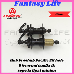 Fantasy Hub freehub PACIFIC model cassate 28 hole jangkrik depan 2 bearing belakang 4 bearing sepeda lipat minion