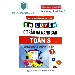 Sách - Ôn luyện cơ bản và nâng cao Toán 8 (theo bộ sách Kết nối tri thức) - Nguyễn Thị Tuyền