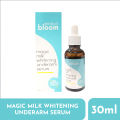 BLOOM Magic Milk Whitening Underarm Serum 30ml (NEW). 