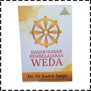 Buku Dasar Dasar Pembelajaran Weda Agama Hindu Dr Ni Kadek Surpi