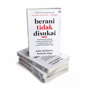 Novel Berani Tidak Disukai - Novel Intenational Bestseller / GRAMEDIA PUSTAKA UTAMA - GPU
