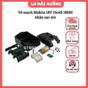 Vỏ mạch Makita 18V 18650 nhận sạc zin (5cell-10cell-15cell)