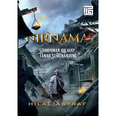 [SB] Nirnama: Himpunan Hikayat Tanah Semenanjung (Hilal Asyraf)