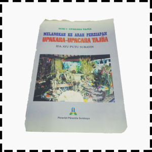 Buku Seri 1 Upakara Yadnya Melangkah Ke Arah Persiapan Agama Hindu