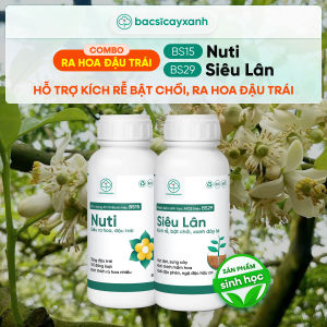Combo Giúp Ra Hoa Tăng Đậu Trái BS15 Nuti BS29 Siêu Lân - Kích Ra Rễ Đẻ Nhánh - Bác Sĩ Cây Xanh