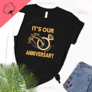 Its Our Anniversary Couple Anniversary Graphic T Shirts Wedding Anniversary Cotton TShirt Valentine Engagement Mothers Day Tee