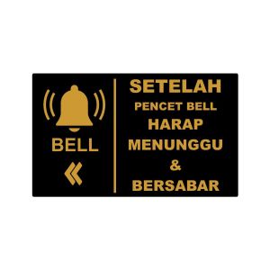 SIGN BOARD Setelah Pencet Bell Harap Menunggu Bahan Akrilik Indor Outdor