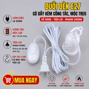 Đui đèn E27 liền dây có công tắc móc treo phích cắm 220V an toàn tiện dụng dây dài 45m 95m