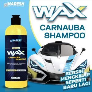 NARESH Shampo and Wax - Sabun Cuci Motor Mobil Sabun Cuci Motor Tanpa Sentuh 500ml
