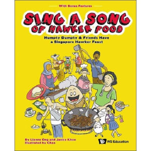 WS E - Sing a Song of Hawker Food: Humpty Dumpty & Friends Have a Singapore Hawker Feast