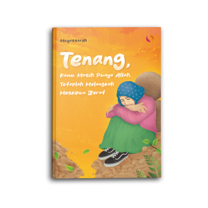Yanita Buku Islami Motivasi Islam Tenang Kamu Masih Punya Allah Tetaplah Melangkah Meskipun Berat Untuk Muslim dan Muslimah Self Healing Hijrah