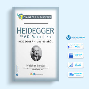Sách - Những Nhà Tư Tưởng Lớn - HEIDEGGER Trong 60 Phút-Vanlangbooks