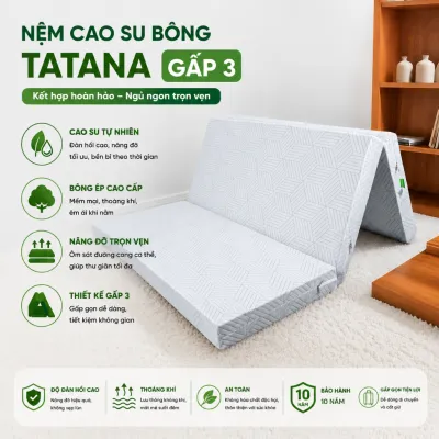 Nệm Cao Su Bông TATANA Gấp 3 – Tiện Lợi Êm Ái Dễ Sử Dụng-Bảo hành 10 năm.