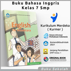 Buku Pelajaran Bahasa Inggris Kelas 7 Smp/Mts Kurikulum Merdeka Belajar Mengajar Baru Kurmer 2022 / Buku Paket Siswa Mata Pelajaran Mapel B Bhs Bhasa Ing English For Nusantara kls 1 VII Kumer K21 2021 / Buku Untuk Anak Murid Sekolah Penggerak