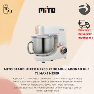 MITO Stand Mixer MX700 Pengaduk Adonan Kue 7L Maxi Mixer