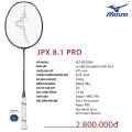 Vơt cầu lông MIZUNO JPX 8.1 PRO Với Sự Linh Hoạt Cho Cặp Đôi Và Sức Tấn Công Mạnh Mẽ,Dũng Mãnh Thiên Về Tấn Công. 