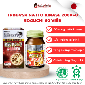 Viên Uống Chống Đột Quỵ Natto Kinase Noguchi 2000FU Nattokinase 3000FU (DATE T1.2027) hiệu Ông Già Chính Hãng Nhật Bản