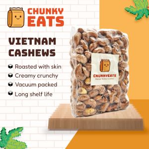 ChunkyEats Vietnam Cashew Nuts 550g - Roasted with skin Direct from Vietnam Vacuum Sealed Fresh and Crunchy