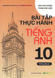Sách - Bài Tập Thực Hành Tiếng Anh 10 - Không Đáp Án (Dùng Kèm SGK Tiếng Anh 10 Global Success) - HASA - Newshop
