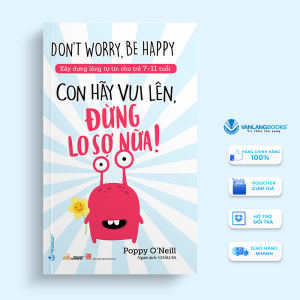 Sách - Con hãy vui lên đừng lo sợ nữa!-Vanlangbooks