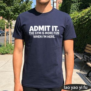 [Local Stock] HBESTY  ADMIT IT. THE GYM IS MORE FUN WHEN IM HERE Mens Summer Cotton Tee Short Sleeve Funny Workout Top Gym Lover Casual Daily Wear