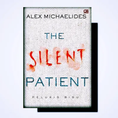 The silent patient - pelukis bisu Bahasa Indonesia By Alex Michaelides