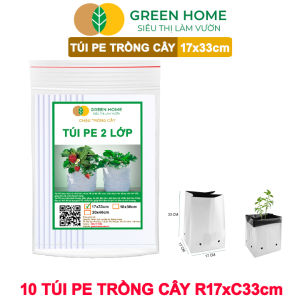 10 Túi Trồng Cây GreenHome PE 2 Lớp 17x33CM Chống UV Tiện Lợi Độ Bền 15 Năm Trồng Rau Hoa