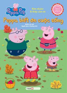 Cùng Học Cùng Chơi Với Peppa Pig: Peppa Biết Ơn Cuộc Sống
