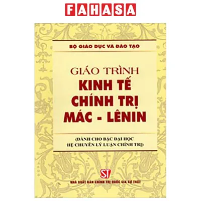 Fahasa - Sách - Giáo Trình Kinh Tế Chính Trị Mác-Lênin (Dành Cho Bậc Đại Học Hệ Chuyên Lý Luận Chính Trị) (Tái Bản 2025)