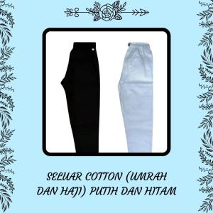 Seluar Cotton (Umrah dan Haji) Putih Dan Hitam