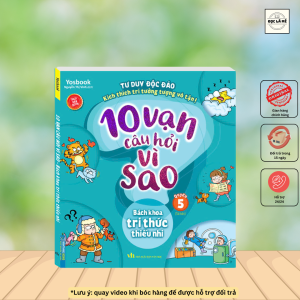 Sách - 10 vạn câu hỏi vì sao - Bách khoa tri thức thiếu nhi (quyển 5) - tái bản