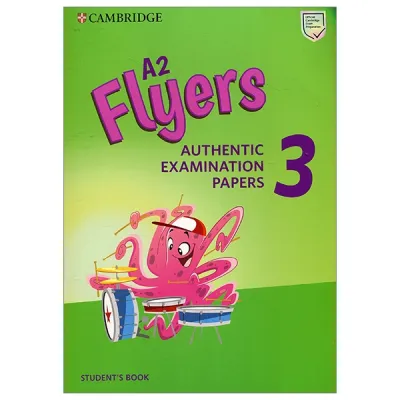 Sách Ngoại Văn - Fahasa - A2 Flyers 3 Students Book: Authentic Examination Papers