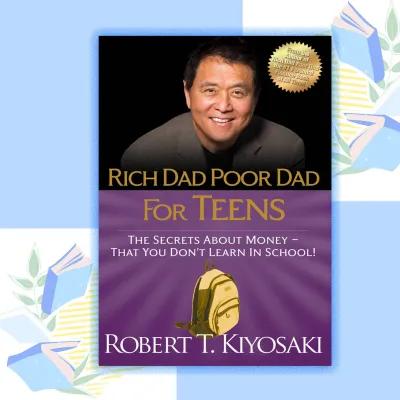 Rich Dad Poor Dad for Teens Robert T. Kiyosaki & Sharon L. Lechter (paperback)