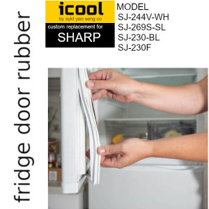 SHARP Refrigerator Fridge Door Seal Gasket Rubber Replacement part SJ-244V-WH SJ-269S-SL SJ-230-BL SJ-230F icool